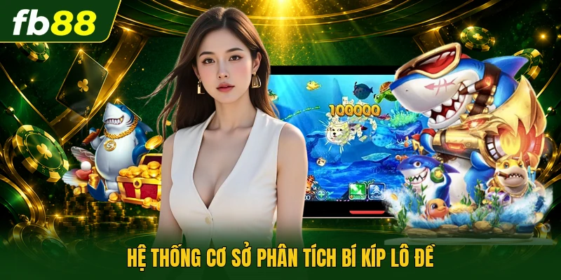 Hệ thống cơ sở phân tích bí kíp lô đề