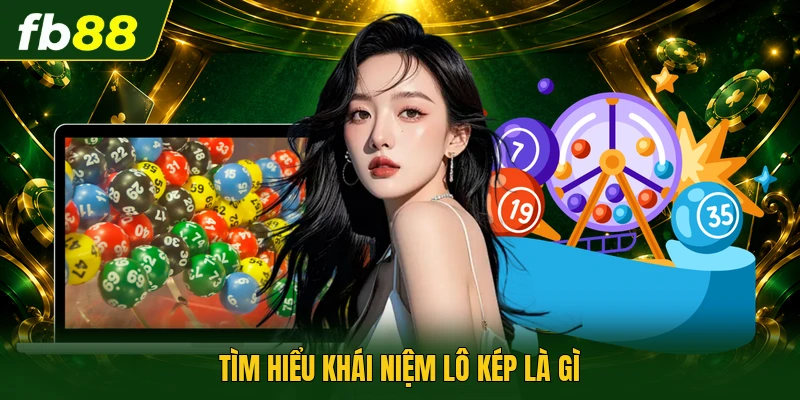 Tìm hiểu khái niệm lô kép là gì
